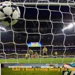 ghi 5 bàn trong bóng đá gọi là gì