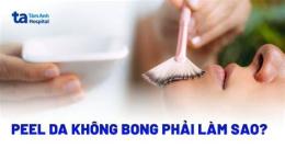 giao diện app peel da không bong phải làm sao