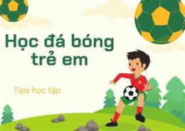 hướng dẫn sử dụng bóng đá cho trẻ em