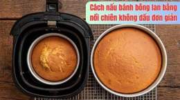 hướng dẫn sử dụng cách làm bánh bông lan bằng bột mì đa dụng