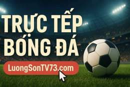 hướng dẫn sử dụng luongsontv xem bóng đá
