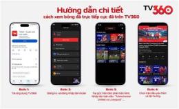 hướng dẫn sử dụng tv360 trực tiếp bóng đá