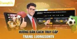 hướng dẫn sử dụng xem bóng đá luongson