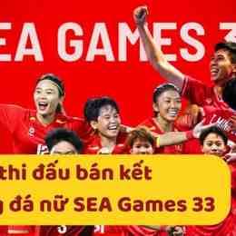lịch bán kết bóng đá nữ sea games 33