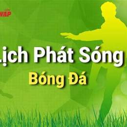 lich phat song bong da