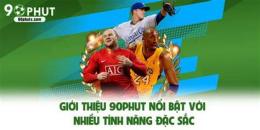tính năng nổi bật 90phut bóng đá