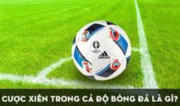 tính năng nổi bật cược xiên bóng đá là gì