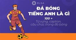 tính năng nổi bật đá bóng đọc tiếng anh là gì