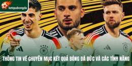 tính năng nổi bật ket bong da duc