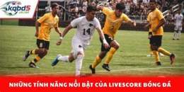 tính năng nổi bật livescore bóng đá hôm nay