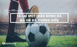 tính năng nổi bật tả lại một trận bóng đá mà em đã chứng kiến