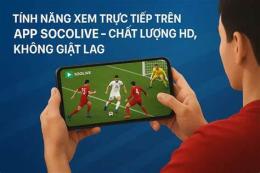 tính năng nổi bật truc tiep bong da socolive