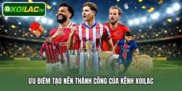 tính năng nổi bật xoilac 8xbet trực tiếp bóng đá